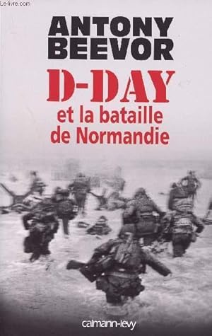 Bild des Verkufers fr D-DAY ET LA BATAILLE DE NORMANDIE zum Verkauf von Le-Livre