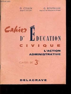 Seller image for CAHIER D'EDUCATION CIVIQUE - L'CTION ADMINISTRATIVE - CLASSE DE 3e. for sale by Le-Livre