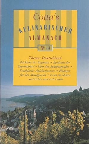 Bild des Verkufers fr Cotta`s kulinarischer Almanach No 13. Thema: Deutschland. zum Verkauf von Ant. Abrechnungs- und Forstservice ISHGW