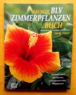 Das neue BLV Zimmerpflanzenbuch. Auswahl nach Standorten, Pflanzenporträts, Pflegepraxis.