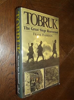 Tobruk: The Great Siege Reassessed