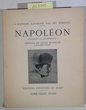 Bild des Verkufers fr Napoleon D'Ajaccio a Austerlitz - L'Histoire raconte par ses temoins zum Verkauf von Antiquariat Trger