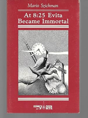 Seller image for at 8:25 evita became immortal for sale by Thomas Savage, Bookseller