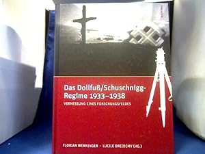 Seller image for Das Dollfuss/Schuschnigg-Regime 1933-1938. Vermessung eines Forschungsfeldes / Florian Wenninger/Lucile Dreidemy (Hg.) for sale by Antiquariat Michael Solder