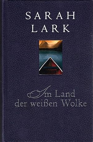 Im Land der weißen Wolke : Roman / Sarah Lark Roman