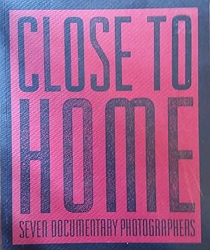 Close to Home Seven Documentary Photographers