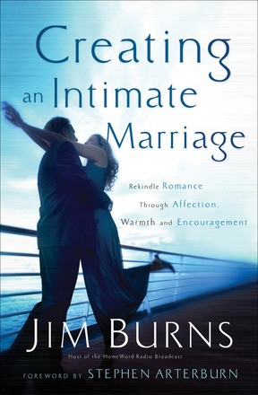 Bild des Verkufers fr Creating an Intimate Marriage: Rekindle Romance Through Affection, Warmth and Encouragement zum Verkauf von ChristianBookbag / Beans Books, Inc.