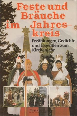 Seller image for Feste und Bruche im Jahreskreis : Erzhlungen, Gedichte und Legenden zum Kirchenjahr for sale by Versandantiquariat Nussbaum