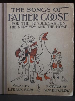 The Songs of Father Goose For the Kindergarten, The Nursey And The Home.