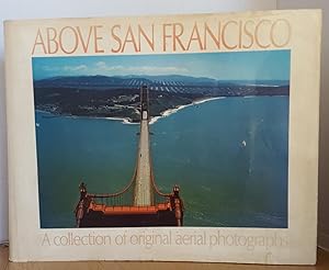 Imagen del vendedor de ABOVE SAN FRANCISCO a la venta por MARIE BOTTINI, BOOKSELLER