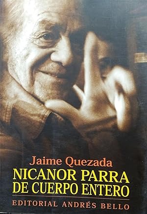 Imagen del vendedor de Nicanor Parra de cuerpo entero. Vida y obra del Antipoeta a la venta por Librera Monte Sarmiento