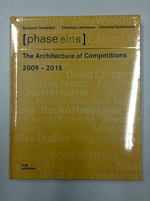 Hossbach, Benjamin: The architecture of competitions; Teil: Band 3., 2009 - 2015. (phase eins) ; ...