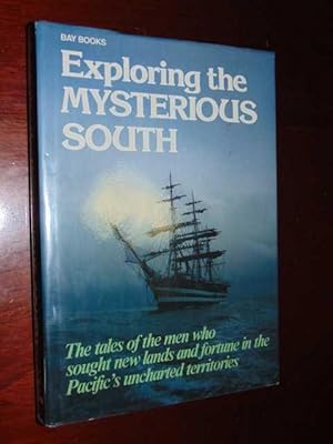 Seller image for Exploring The Mysterious South for sale by Serendipitous Ink