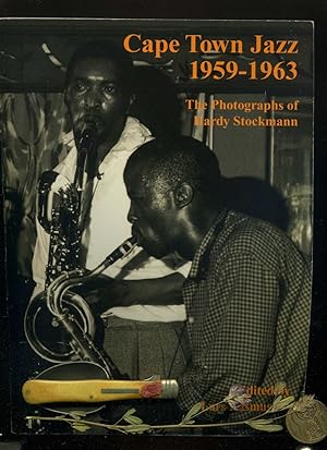 Seller image for Cape Town Jazz 1959-1963: The Photographs of Hardy Stockmann. Foreword by editor and a brief biography of Hardy Stockmann - Photographer. Black-and-white photographic. Text in englischer Sprache / English-language publication. for sale by Umbras Kuriositätenkabinett
