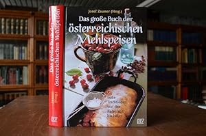 Das große Buch der österreichischen Mehlspeisen. Süße Traditionen von der Kaiserzeit bis heute.