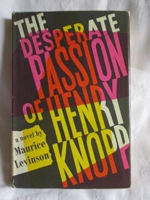 Seller image for The Desperate Passion of Henry Knopp for sale by MacKellar Art &  Books