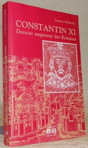 Seller image for Constantin XI. Dernier empereur des Romains. for sale by Bouquinerie du Varis
