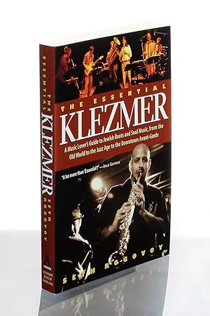 The Essential Klezmer: A Music Lover's Guide to Jewish Roots and Soul Music, from the Old World t...