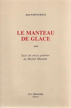 Bild des Verkufers fr Le manteau de glace-recit-suivi de treize poemes de Michel Marmin zum Verkauf von JP Livres