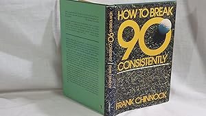 Seller image for How to Break 90 Consistently for sale by Antiquarian Golf