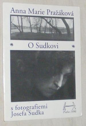 O Sudkovi: s fotografiemi Josefa Sudka