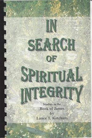 Bild des Verkufers fr In Search Of Spiritual Integrity. Studies In The Book Of James zum Verkauf von BYTOWN BOOKERY