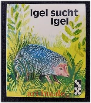 Bild des Verkufers fr Igel sucht Igel : eine Tiergeschichte. zum Verkauf von art4us - Antiquariat
