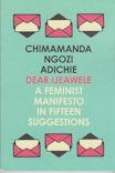Bild des Verkufers fr Dear Ijeawele - Or a Feminist Manifesto in Fifteen Suggestions zum Verkauf von timkcbooks (Member of Booksellers Association)