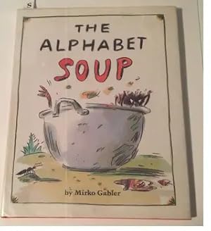 Seller image for The Alphabet Soup for sale by WellRead Books A.B.A.A.