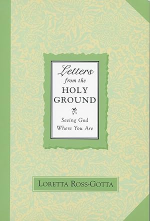 Letters From the Holy Ground; Seeing God Where You Are