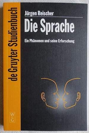 Die Sprache : ein Phänomen und seine Erforschung; De-Gruyter-Studienbuch