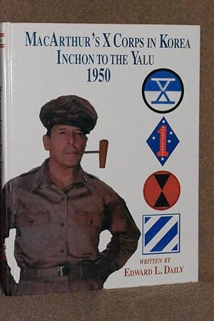 MacArthur's X Corps in Korea; Inchon to the Yalu 1950