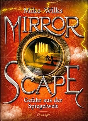 Wilks, Mike: Mirrorscape, Teil: Teil 2., Gefahr aus der Spiegelwelt