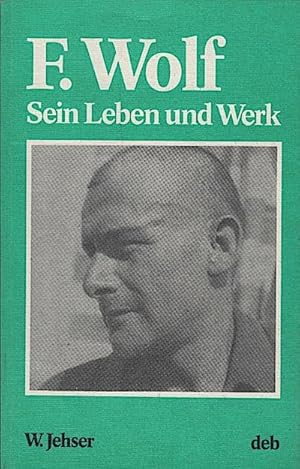 Immagine del venditore per Friedrich Wolf : Leben u. Werk / von Werner Jehser venduto da Schrmann und Kiewning GbR