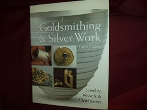 Imagen del vendedor de Goldsmithing & Silver Work. Jewelry, Vessels & Ornaments. a la venta por BookMine