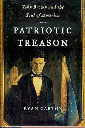 Patriotic Treason: John Brown and the Soul of America