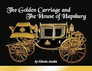 Immagine del venditore per The Golden Carriage and the House of Hapsburg (Paperback or Softback) venduto da BargainBookStores