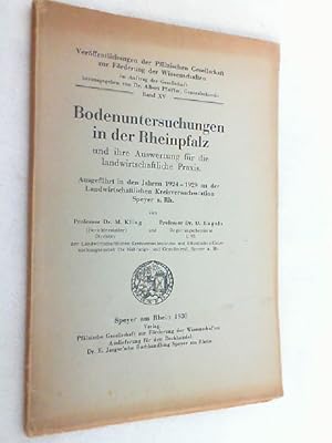 Imagen del vendedor de Bodenuntersuchungen in der Rheinpfalz und ihre Auswertung fr die landwirtschaftliche Praxis : Ausgef. i. d. J. 1924-1929 an d. Landw. Kreisversuchsstation Speyer a. Rh. a la venta por Versandantiquariat Christian Back