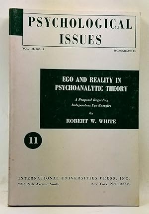 Bild des Verkufers fr Psychological Issues: Ego and Reality in Psychoanalytic Theory. A Proposal Regarding Independent Ego Energies by Robet W. White. Monograph 11. Vol. 3, No. 3 (1959) zum Verkauf von Cat's Cradle Books