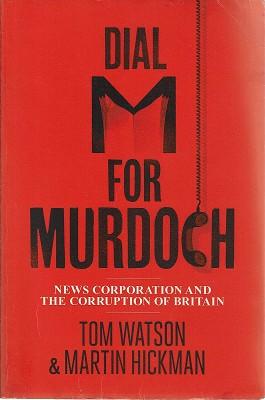 Bild des Verkufers fr Dial M For Murdoch: News Corporation And The Corruption Of Britain zum Verkauf von Marlowes Books and Music