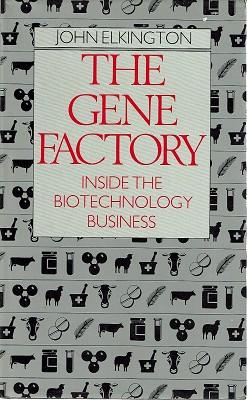 The Gene Factory: Inside The Biotechnology Business