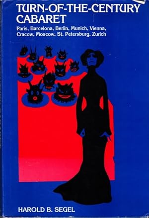 Image du vendeur pour Turn-Of-The-Century Cabaret. Paris, Barcelona, Berlin, Munich, Vienna, Cracow, St. Petersburg, Zurich. mis en vente par Centralantikvariatet