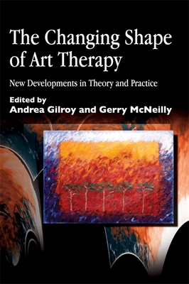 Seller image for The Changing Shape of Art Therapy: New Developments in Theory and Practice (Paperback or Softback) for sale by BargainBookStores