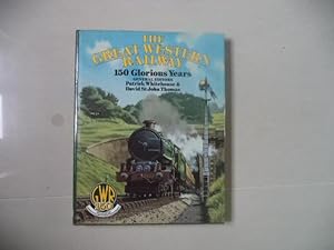 Seller image for The Great Western Railway : 150 Glorious Years for sale by Terry Blowfield