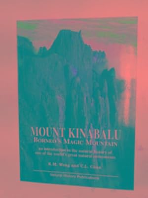 Seller image for Mount Kinabalu, Borneo's magic mountain: an introduction to the natural history of one of the world's great natural monuments for sale by Cotswold Internet Books
