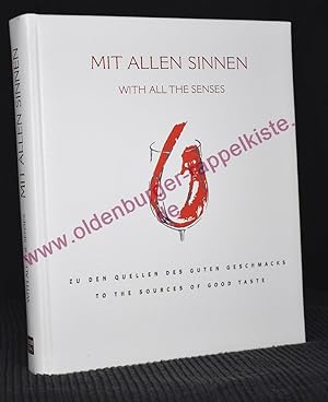 Mit allen Sinnen: zu den Quellen des guten Geschmacks = With all the senses - limitierte und numm...