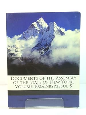 Bild des Verkufers fr Documents of the Assembly of the State of New York, Volume 100, &NBSP; Issue 5 zum Verkauf von PsychoBabel & Skoob Books