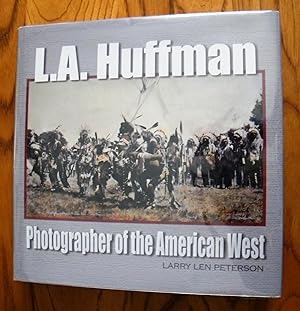 L. A. Huffman, Photographer of the American West: Autographed