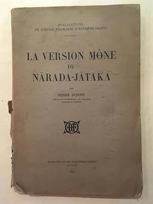 Seller image for La version mône du Narada-Jataka [Publications de l'École française d'Extrême-Orient, v. xxxvi.] for sale by Arthur Probsthain