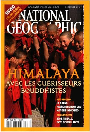 NATIONAL GEOGRAPHIC - DEC 2004 / HIMALAYA avec les guerisseurs Bouddhistes / Titanic l'epave de s...